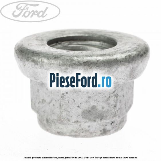 Piulita prindere alternator cu flansa Ford S-Max 2007-2014 2.0 145 cp AOWA, AOWB, TBWA, TBWB benzina