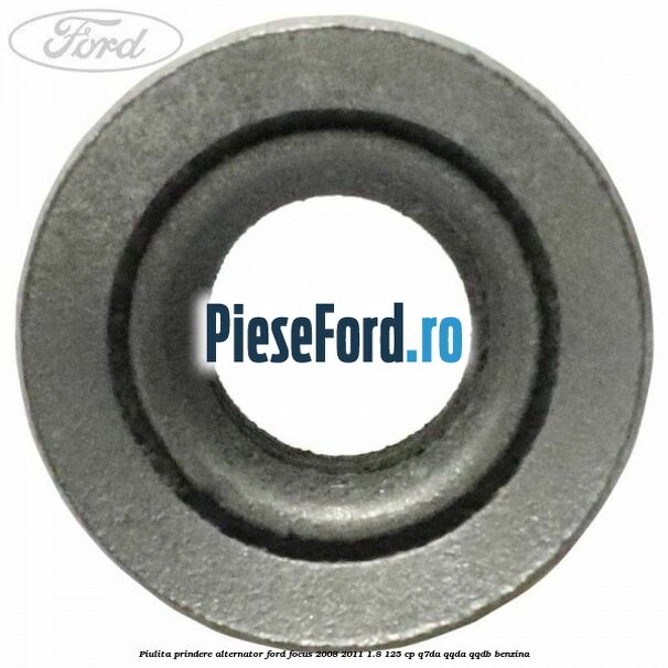 Piulita prindere alternator Ford Focus 2008-2011 1.8 125 cp Q7DA, QQDA, QQDB benzina