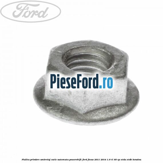 Piulita prindere ambreiaj cutie automata PowerShift Ford Focus 2011-2014 1.6 Ti 85 cp XTDA, XTDB benzina