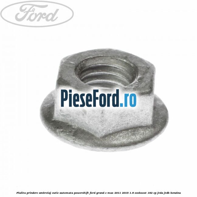 Piulita prindere ambreiaj cutie automata PowerShift Ford Grand C-Max 2011-2015 1.6 EcoBoost 182 cp JTDA, JTDB benzina