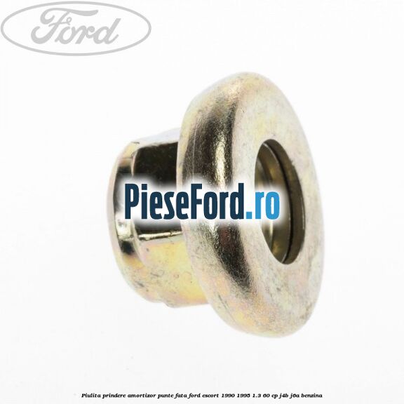 Piulita prindere amortizor punte fata Ford Escort 1990-1995 1.3 60 cp J4B, J6A benzina