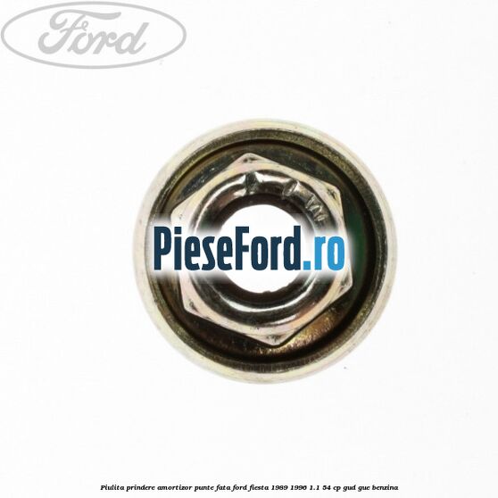 Piulita prindere amortizor punte fata Ford Fiesta 1989-1996 1.1 54 cp GUD, GUE benzina