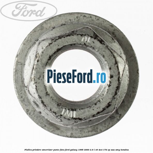Piulita prindere amortizor punte fata Ford Galaxy 1995-2000 2.8 i V6 4x4 174 cp AAA, AMY benzina