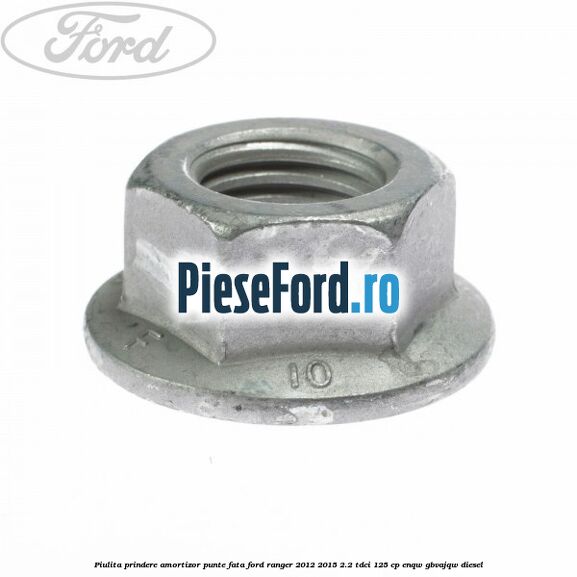 Piulita prindere amortizor punte fata Ford Ranger 2012-2015 2.2 TDCi 125 cp ENQW, GBVAJQW diesel