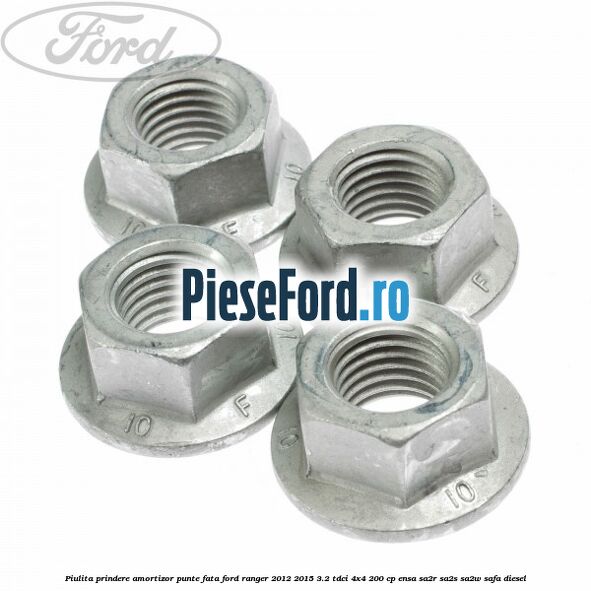 Piulita prindere amortizor punte fata Ford Ranger 2012-2015 3.2 TDCi 4x4 200 cp ENSA, SA2R, SA2S, SA2W, SAFA diesel