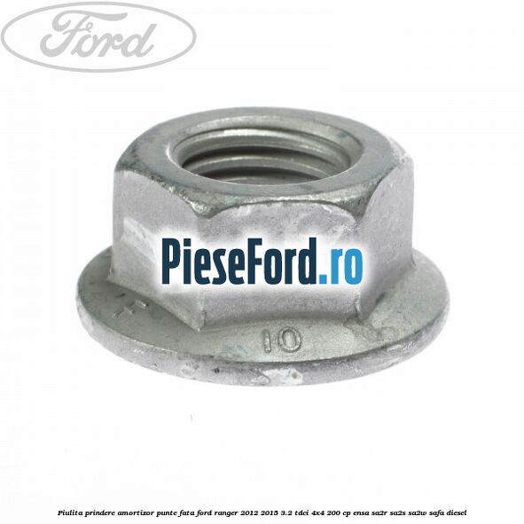 Piulita prindere amortizor punte fata Ford Ranger 2012-2015 3.2 TDCi 4x4 200 cp ENSA, SA2R, SA2S, SA2W, SAFA diesel