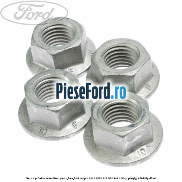 Piulita prindere amortizor punte fata Ford Ranger 2016-2020 2.2 TDCi 4x4 160 cp GBVAJQJ, T22DD0P diesel