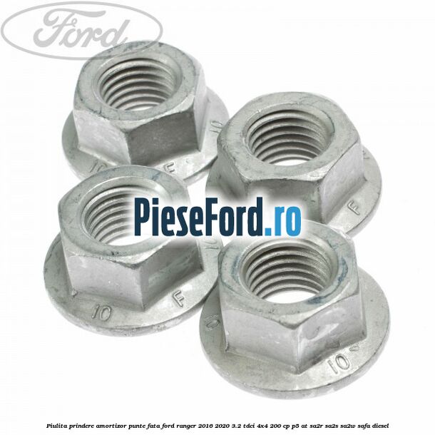 Piulita prindere amortizor punte fata Ford Ranger 2016-2020 3.2 TDCi 4x4 200 cp P5-AT, SA2R, SA2S, SA2W, SAFA diesel