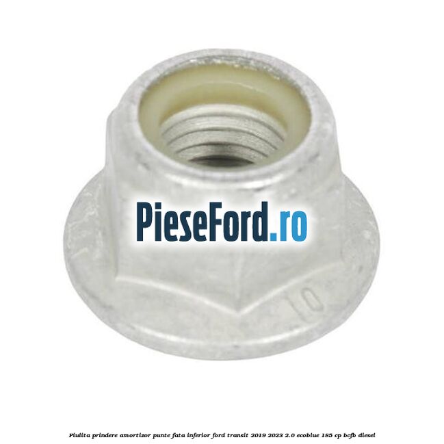 Piulita prindere amortizor punte fata inferior Ford Transit 2019-2023 2.0 EcoBlue 185 cp BCFB diesel