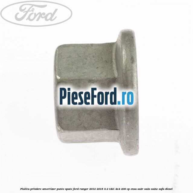 Piulita prindere amortizor punte spate Ford Ranger 2012-2015 3.2 TDCi 4x4 200 cp ENSA, SA2R, SA2S, SA2W, SAFA diesel