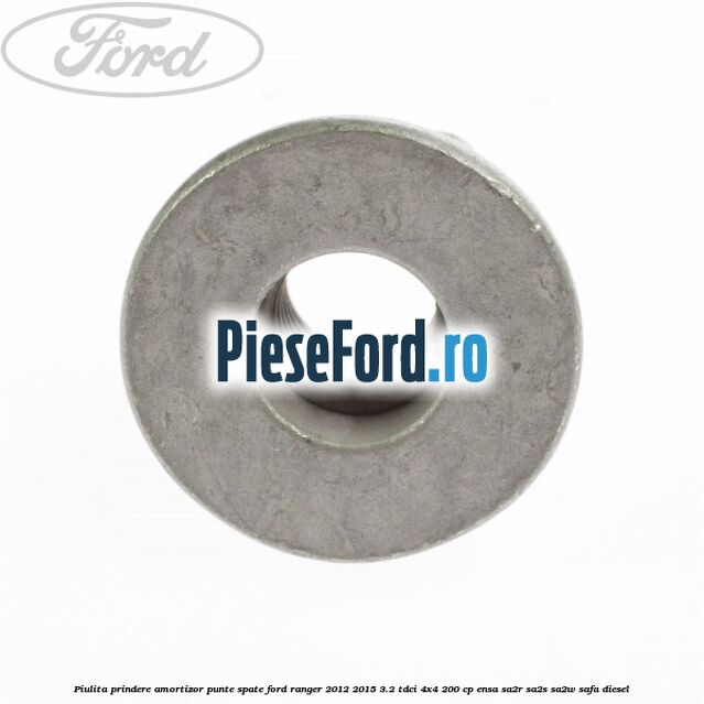 Piulita prindere amortizor punte spate Ford Ranger 2012-2015 3.2 TDCi 4x4 200 cp ENSA, SA2R, SA2S, SA2W, SAFA diesel