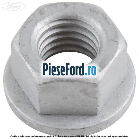 Piulita prindere angrenaj stergatoare parbriz Ford Tourneo Connect 2002-2014 1.8 TDCi 110 cp RWPA, RWPB, RWPC, RWPD diesel