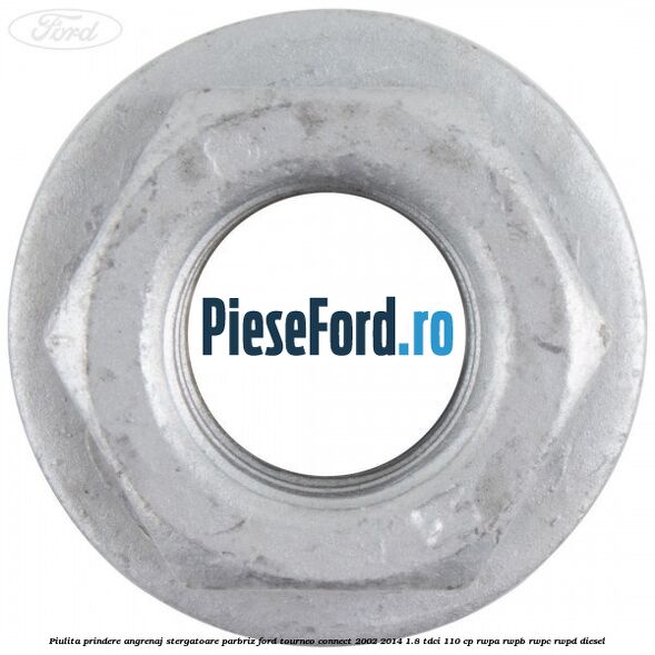 Piulita prindere angrenaj stergatoare parbriz Ford Tourneo Connect 2002-2014 1.8 TDCi 110 cp RWPA, RWPB, RWPC, RWPD diesel