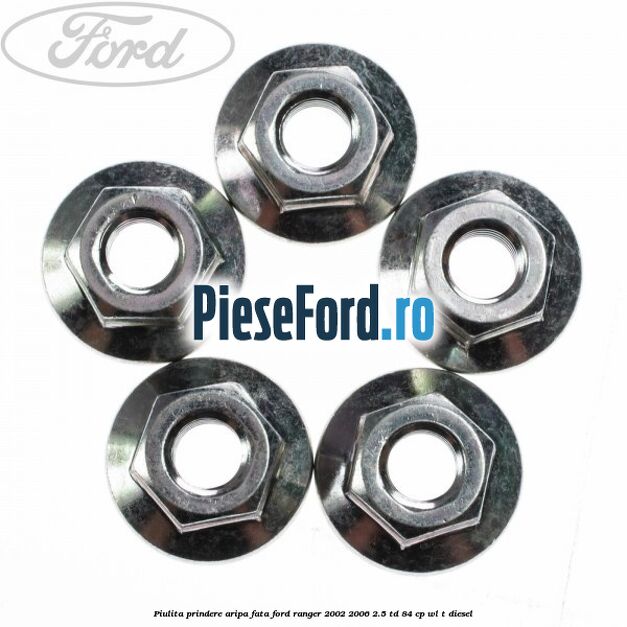 Piulita prindere aripa fata Ford Ranger 2002-2006 2.5 TD 84 cp WL-T diesel