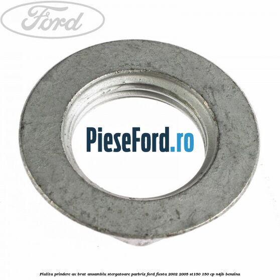 Piulita prindere ax brat ansamblu stergatoare parbriz Ford Fiesta 2002-2005 ST150 150 cp N4JB benzina