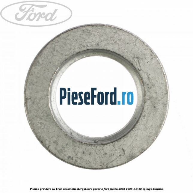 Piulita prindere ax brat ansamblu stergatoare parbriz Ford Fiesta 2005-2008 1.3 60 cp BAJA benzina