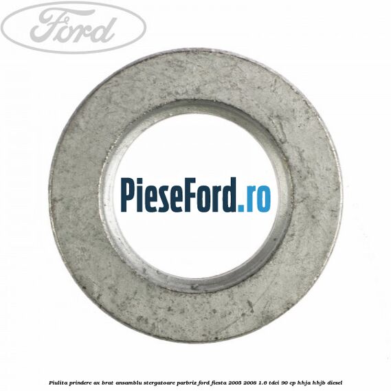 Piulita prindere ax brat ansamblu stergatoare parbriz Ford Fiesta 2005-2008 1.6 TDCi 90 cp HHJA, HHJB diesel
