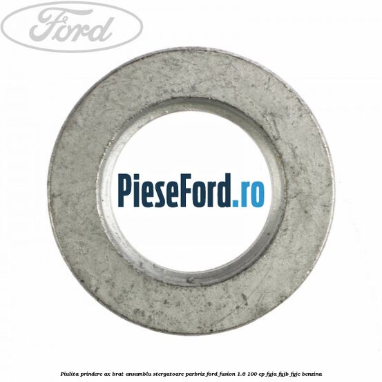 Piulita prindere ax brat ansamblu stergatoare parbriz Ford Fusion 1.6 100 cp FYJA, FYJB, FYJC benzina