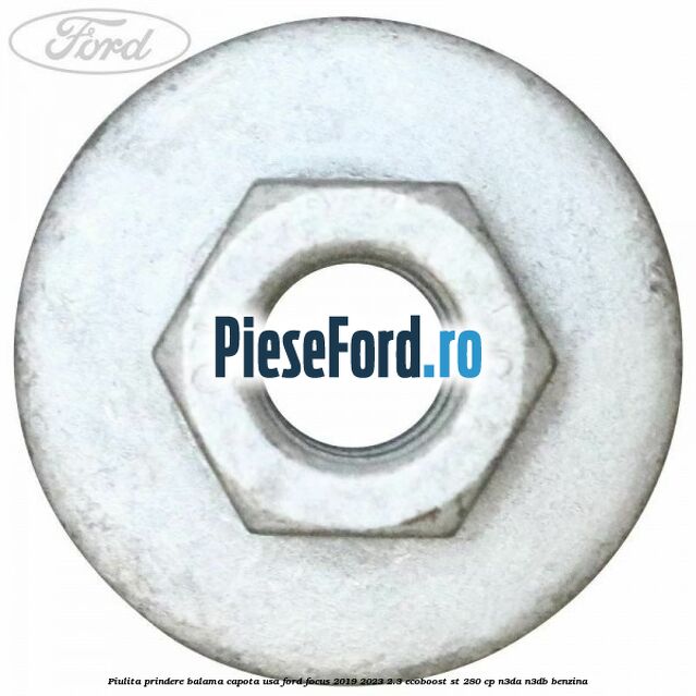 Piulita prindere balama capota, usa Ford Focus 2019-2023 2.3 EcoBoost ST 280 cp N3DA, N3DB benzina
