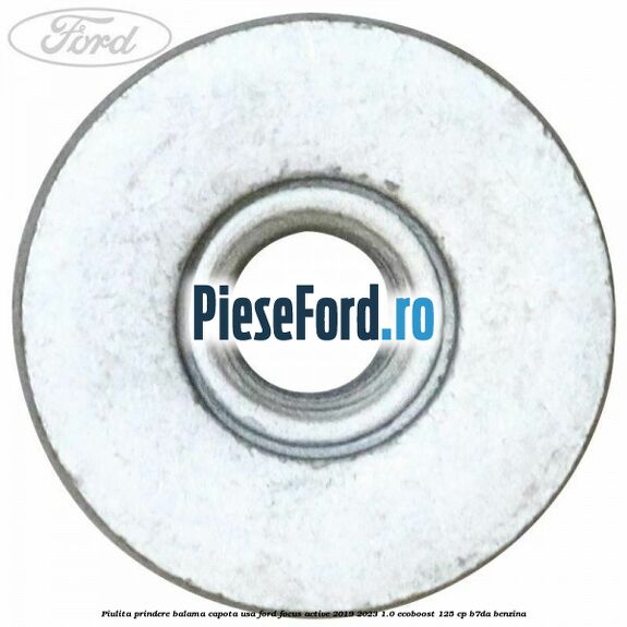 Piulita prindere balama capota, usa Ford Focus Active 2019-2023 1.0 EcoBoost 125 cp Piulita prindere balama capota, usa Ford Focus Active 2019-2023 1.0 EcoBoost 125 cp B7DA benzina