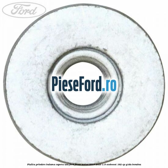 Piulita prindere balama capota, usa Ford Focus Active 2019-2023 1.5 EcoBoost 182 cp Y1DA benzina