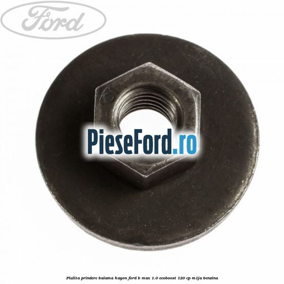 Piulita prindere balama hayon Ford B-Max 1.0 EcoBoost 120 cp M1JA benzina