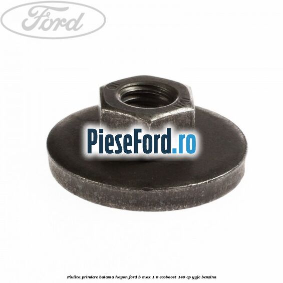 Piulita prindere balama hayon Ford B-Max 1.0 EcoBoost 140 cp YYJC benzina