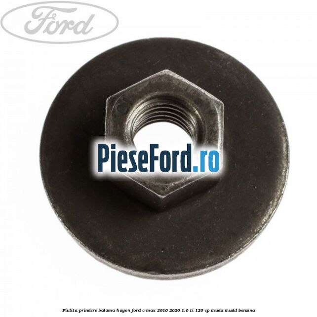 Piulita prindere balama hayon Ford C-Max 2016-2020 1.6 Ti 120 cp MUDA, MUDD benzina