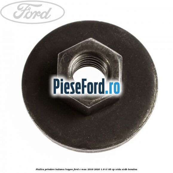Piulita prindere balama hayon Ford C-Max 2016-2020 1.6 Ti 85 cp XTDA, XTDB benzina