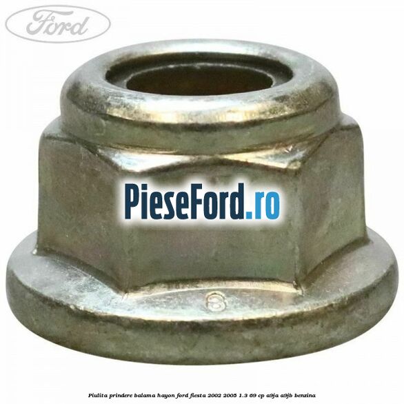 Piulita prindere balama hayon Ford Fiesta 2002-2005 1.3 69 cp Piulita prindere balama hayon Ford Fiesta 2002-2005 1.3 69 cp A9JA, A9JB benzina