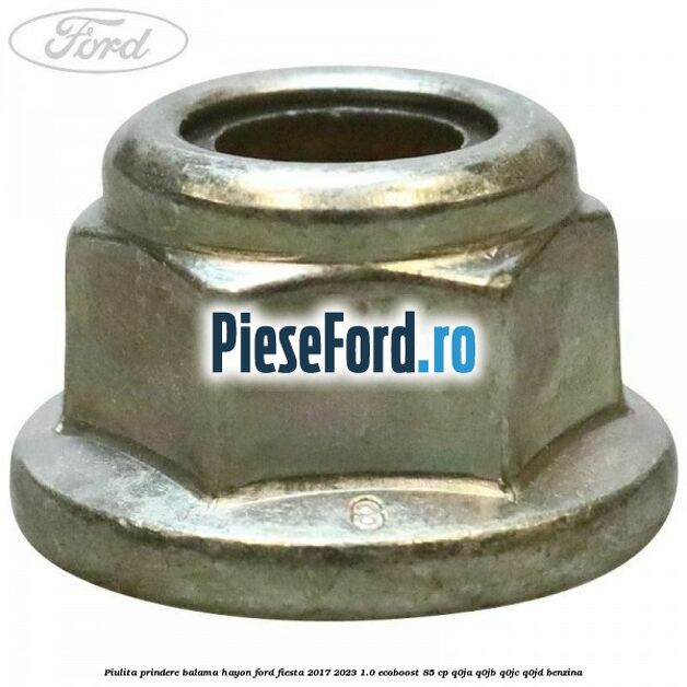 Piulita prindere balama hayon Ford Fiesta 2017-2023 1.0 EcoBoost 85 cp Q0JA, Q0JB, Q0JC, Q0JD benzina