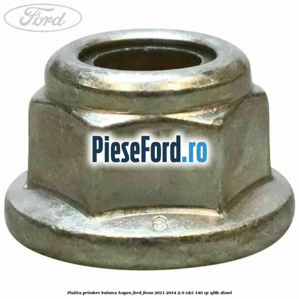 Piulita prindere balama hayon Ford Focus 2011-2014 2.0 TDCi 140 cp Piulita prindere balama hayon Ford Focus 2011-2014 2.0 TDCi 140 cp UFDB diesel