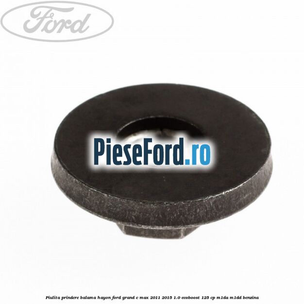 Piulita prindere balama hayon Ford Grand C-Max 2011-2015 1.0 EcoBoost 125 cp M1DA, M1DD benzina