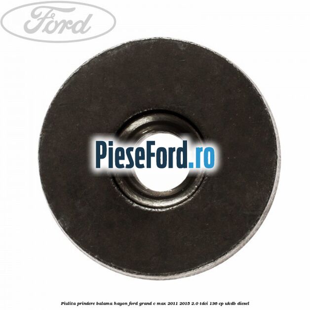 Piulita prindere balama hayon Ford Grand C-Max 2011-2015 2.0 TDCi 136 cp UKDB diesel