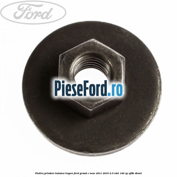 Piulita prindere balama hayon Ford Grand C-Max 2011-2015 2.0 TDCi 140 cp UFDB diesel