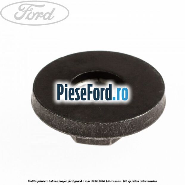 Piulita prindere balama hayon Ford Grand C-Max 2016-2020 1.0 EcoBoost 100 cp M2DA, M2DC benzina