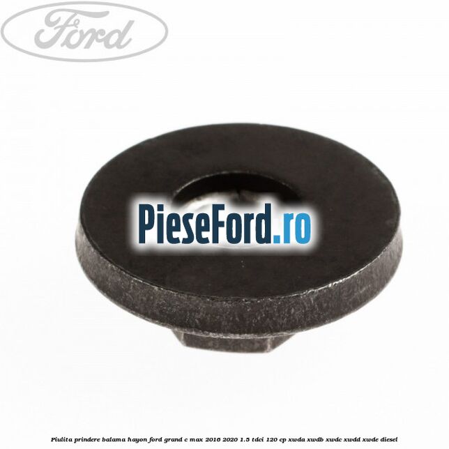Piulita prindere balama hayon Ford Grand C-Max 2016-2020 1.5 TDCi 120 cp Piulita prindere balama hayon Ford Grand C-Max 2016-2020 1.5 TDCi 120 cp XWDA, XWDB, XWDC, XWDD, XWDE diesel