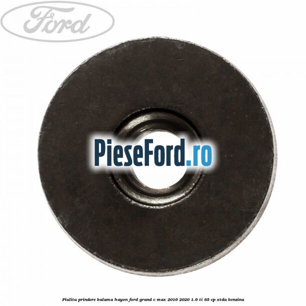 Piulita prindere balama hayon Ford Grand C-Max 2016-2020 1.6 Ti 85 cp XTDA benzina
