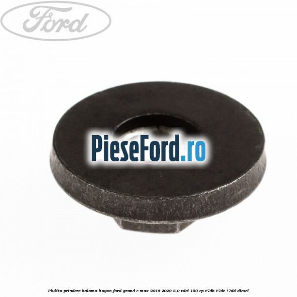 Piulita prindere balama hayon Ford Grand C-Max 2016-2020 2.0 TDCi 150 cp Piulita prindere balama hayon Ford Grand C-Max 2016-2020 2.0 TDCi 150 cp T7DB, T7DC, T7DD diesel