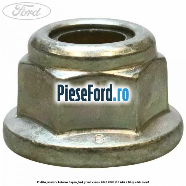 Piulita prindere balama hayon Ford Grand C-Max 2016-2020 2.0 TDCi 170 cp T8DE diesel