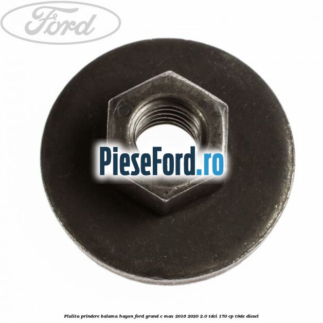 Piulita prindere balama hayon Ford Grand C-Max 2016-2020 2.0 TDCi 170 cp T8DE diesel