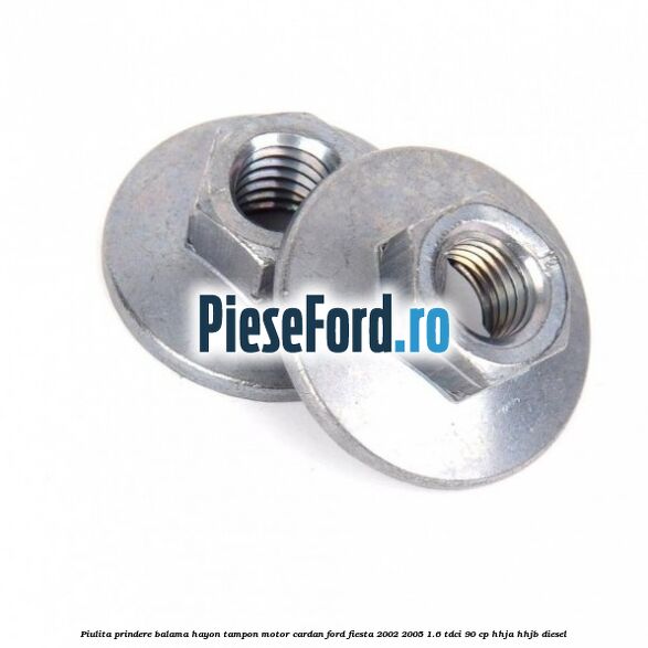 Piulita prindere balama hayon, tampon motor, cardan Ford Fiesta 2002-2005 1.6 TDCi 90 cp HHJA, HHJB diesel