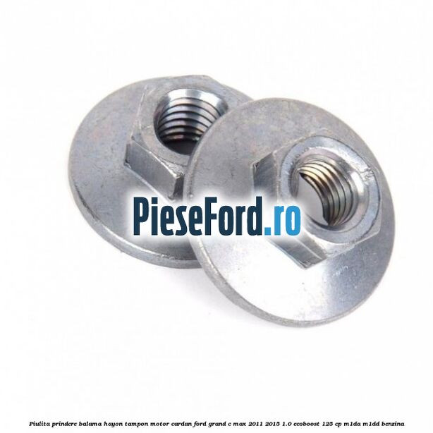Piulita prindere balama hayon, tampon motor, cardan Ford Grand C-Max 2011-2015 1.0 EcoBoost 125 cp M1DA, M1DD benzina
