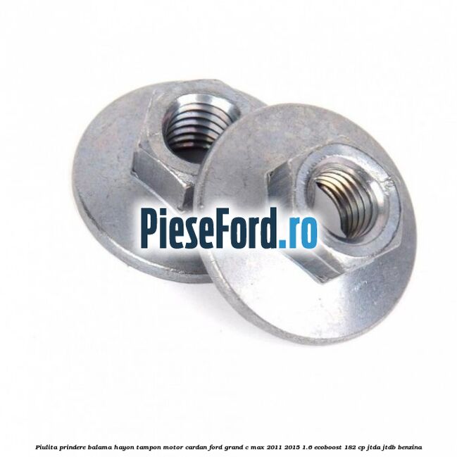 Piulita prindere balama hayon, tampon motor, cardan Ford Grand C-Max 2011-2015 1.6 EcoBoost 182 cp JTDA, JTDB benzina