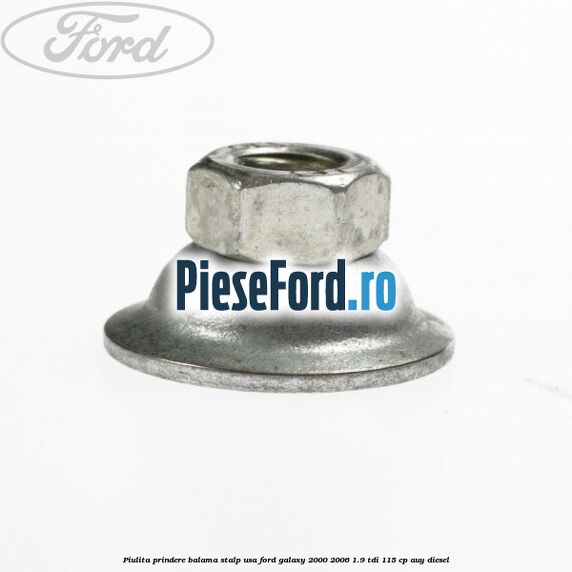 Piulita prindere balama stalp usa Ford Galaxy 2000-2006 1.9 TDI 115 cp AUY diesel