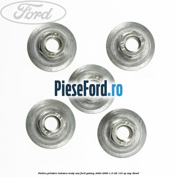 Piulita prindere balama stalp usa Ford Galaxy 2000-2006 1.9 TDI 115 cp AUY diesel