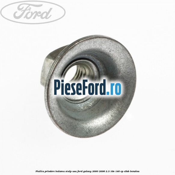 Piulita prindere balama stalp usa Ford Galaxy 2000-2006 2.3 16V 140 cp E5SB benzina