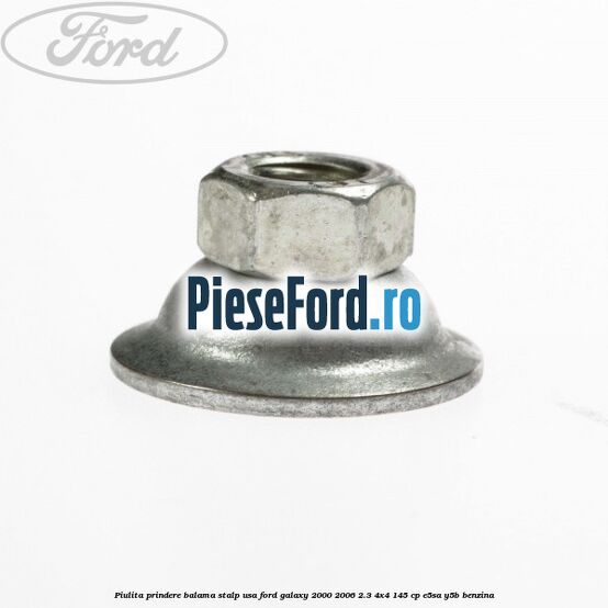 Piulita prindere balama stalp usa Ford Galaxy 2000-2006 2.3 4x4 145 cp E5SA, Y5B benzina