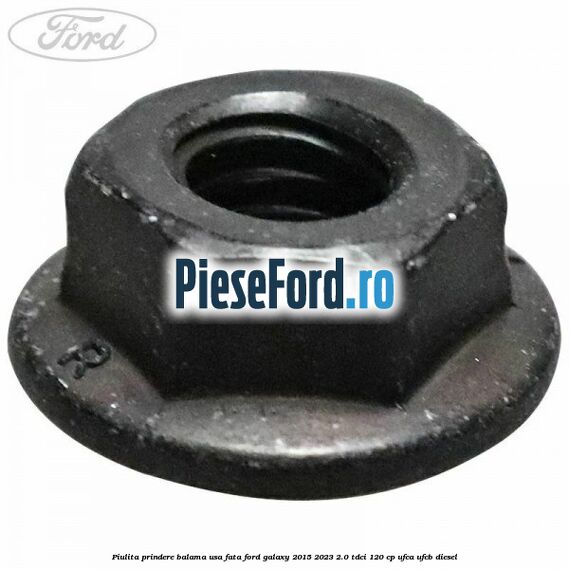 Piulita prindere balama usa fata Ford Galaxy 2015-2023 2.0 TDCi 120 cp UFCA, UFCB diesel