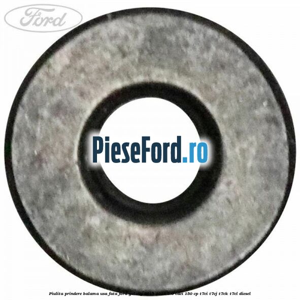 Piulita prindere balama usa fata Ford Galaxy 2015-2023 2.0 TDCi 150 cp T7CI, T7CJ, T7CK, T7CL diesel